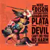 Mike Edison & Guadalupe Plata - The Devil Can't Do You No Harm